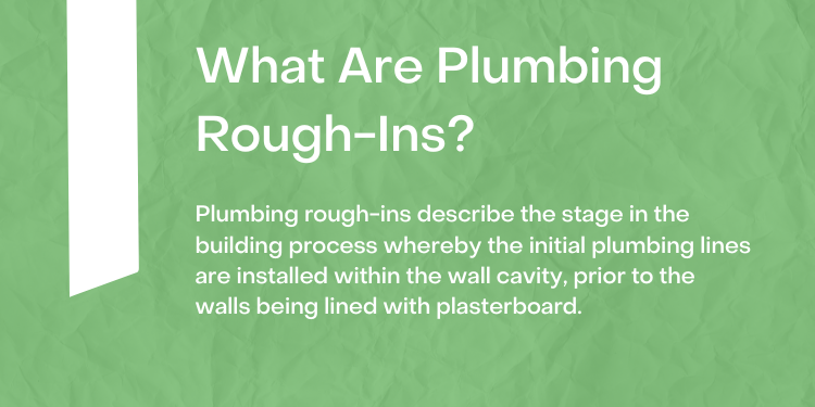 What Are Plumbing Rough-Ins?